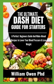 The Ultimate Dash Diet Guide For Starters
