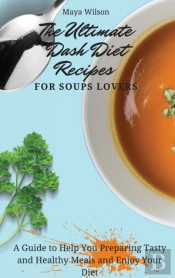The Ultimate Dash Diet Recipes For Soups Lovers