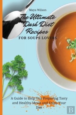 Bertrand.pt - The Ultimate Dash Diet Recipes For Soups Lovers