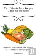 The Ultimate Dash Recipes Guide For Beginners