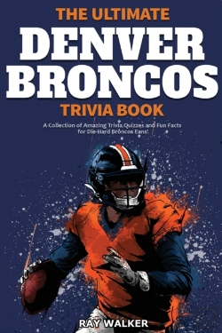 Bertrand.pt - The Ultimate Denver Broncos Trivia Book