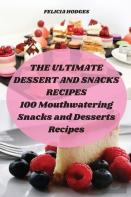 The Ultimate Dessert And Snacks Recipes