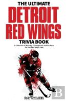The Ultimate Detroit Red Wings Trivia Book
