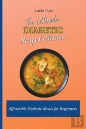 The Ultimate Diabetic Recipe Collection