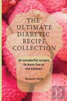 The Ultimate Diabetic Recipe Collection