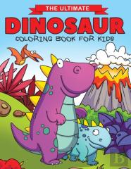The Ultimate Dinosaur Coloring Book For Kids