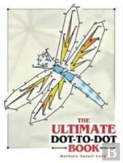 The Ultimate Dot-To-Dot Book