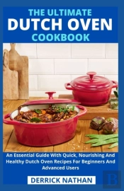 The Ultimate Dutch Oven Cookbook