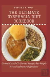 The Ultimate Dysphagia Diet Cookbook