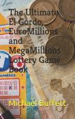 The Ultimate El Gordo, Euromillions And Megamillions Lottery Game Book