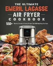The Ultimate Emeril Lagasse Air Fryer Co