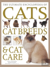 The Ultimate Encyclopedia Of Cats, Cat Breeds & Cat Care