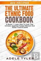 The Ultimate Ethnic Food Cookbook