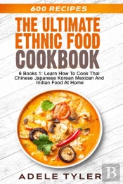 The Ultimate Ethnic Food Cookbook