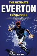 The Ultimate Everton Trivia Book