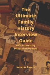 The Ultimate Family History Interview Guide
