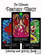 The Ultimate Fantasy Tarot Coloring And Activity Book
