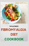 The Ultimate Fibromyalgia Diet Cookbook