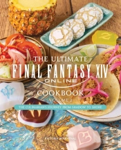 The Ultimate Final Fantasy Xiv Cookbook - Volume 2