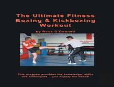 The Ultimate Fitness Boxing And Kickboxing Workout