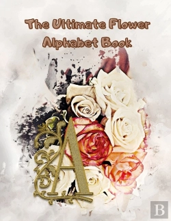 Bertrand.pt - The Ultimate Flower Alphabet Book