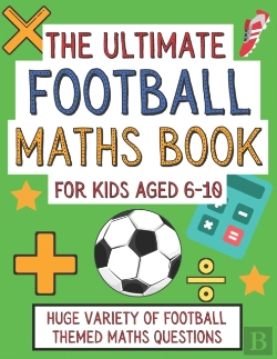 Bertrand.pt - The Ultimate Football Maths Book For Kids Aged 6-10