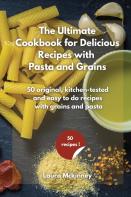 The Ultimate For Delicious Recipes With Grains And Pasta