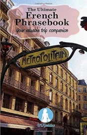 The Ultimate French Phrasebook: Your Val