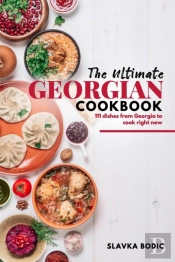 The Ultimate Georgian Cookbook