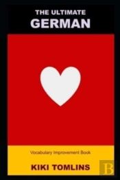 The Ultimate German Vocabulary Improvement Book