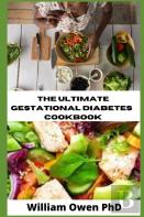 The Ultimate Gestational Diabetes Cookbook