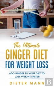The Ultimate Ginger Diet For Weight Loss