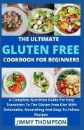 The Ultimate Gluten Free Cookbook For Beginners