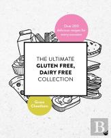The Ultimate Gluten-Free, Dairy-Free Collection