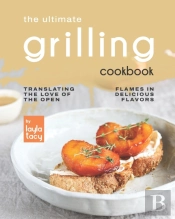 The Ultimate Grilling Cookbook