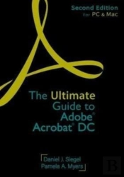 The Ultimate Guide To Adobe Acrobat Dc, Second Edition