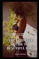 The Ultimate Guide To Beautiful Body