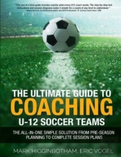 The Ultimate Guide To Coaching U-12 Soccer Teams