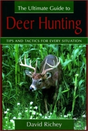 The Ultimate Guide To Deer Hunting