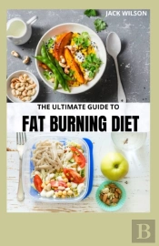 The Ultimate Guide To Fat Burning Diet
