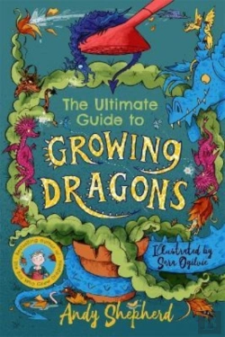Bertrand.pt - The Ultimate Guide To Growing Dragons (The Boy Who Grew Dragons 6)