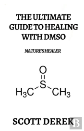 The Ultimate Guide To Healing With Dmso