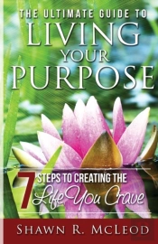 The Ultimate Guide To Living Your Purpose