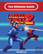 The Ultimate Guide To Mega Man 2