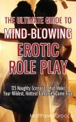 The Ultimate Guide To Mind-Blowing Erotic Role Play