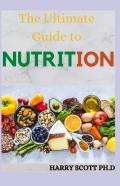 The Ultimate Guide To Nutrition