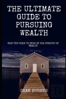 The Ultimate Guide To Pursuing Wealth