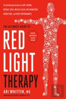 The Ultimate Guide To Red Light Therapy, Revised Edition