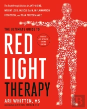 The Ultimate Guide To Red Light Therapy, Revised Edition