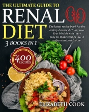 The Ultimate Guide To Renal Diet Cookbook